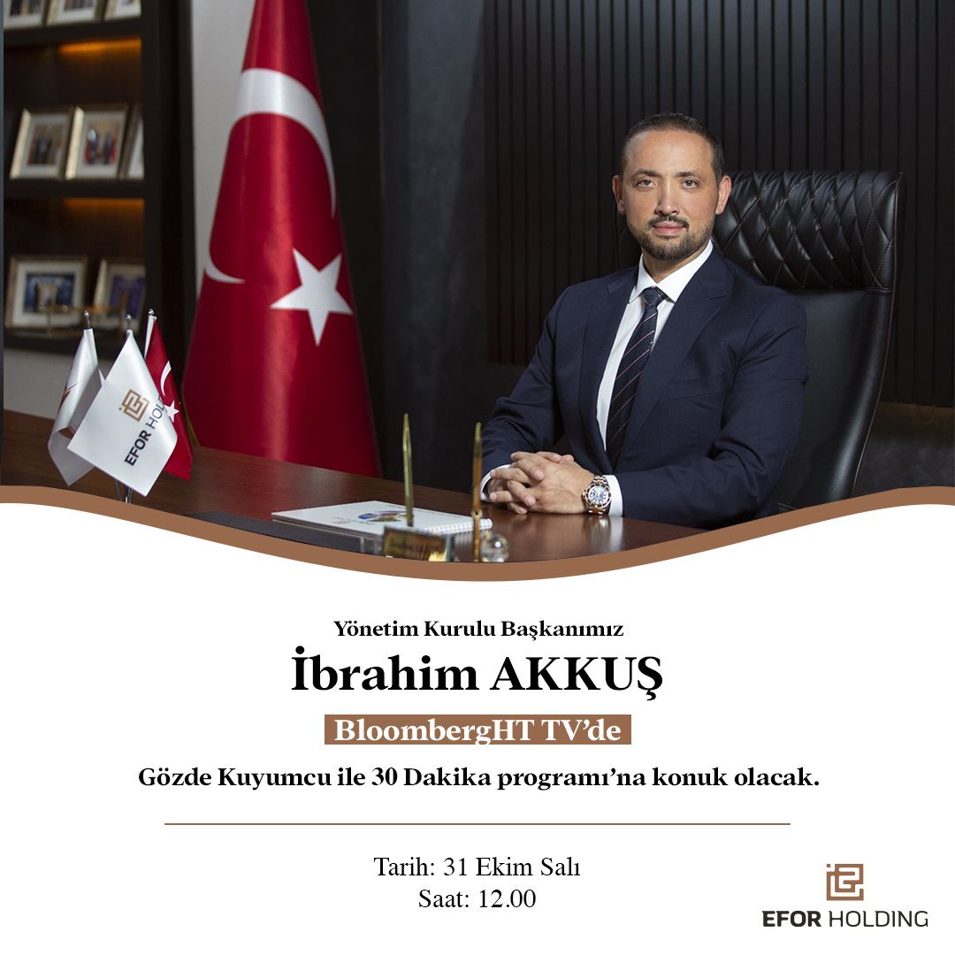 Efor Holding Yönetim Kurulu Başkanı İbrahim Akkuş, Bloomberg HT'de